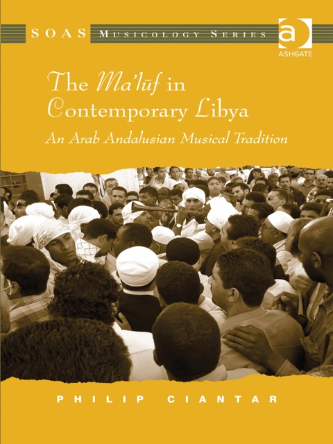 Cover image for book The Ma'lūf in Contemporary Libya: An Arab Andalusian Musical Tradition