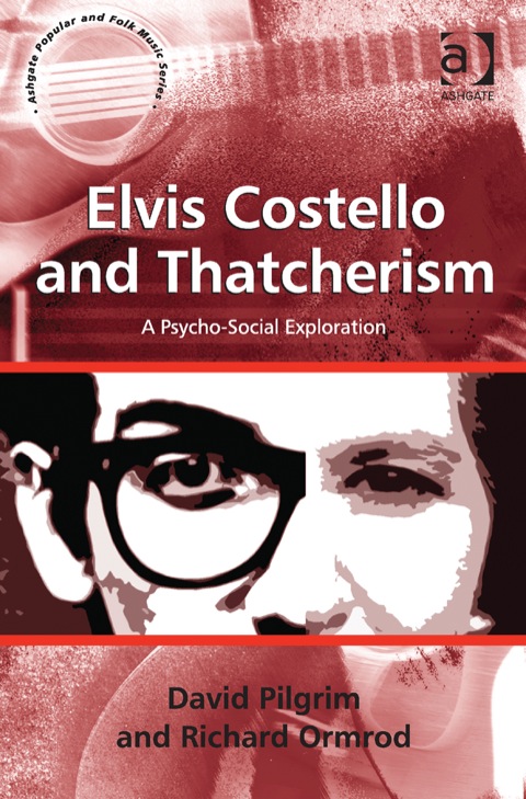 Cover image for book Elvis Costello and Thatcherism: A Psycho-Social Exploration