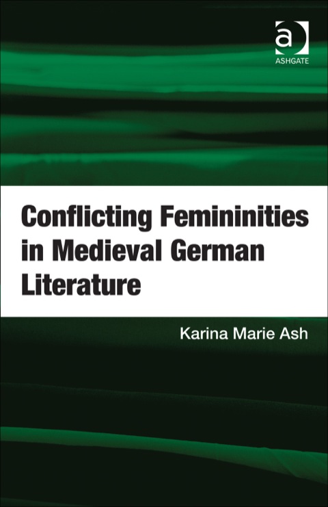 Cover image for book Conflicting Femininities in Medieval German Literature