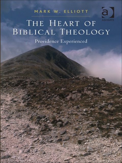 Cover image for book The Heart of Biblical Theology: Providence Experienced