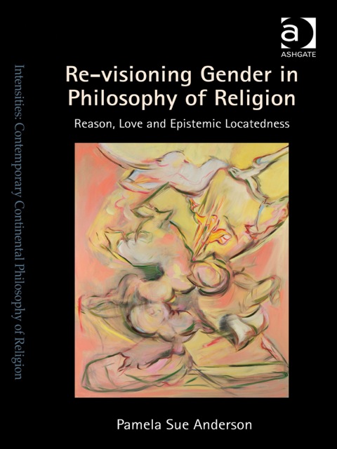 Cover image for book Re-visioning Gender in Philosophy of Religion: Reason, Love and Epistemic Locatedness