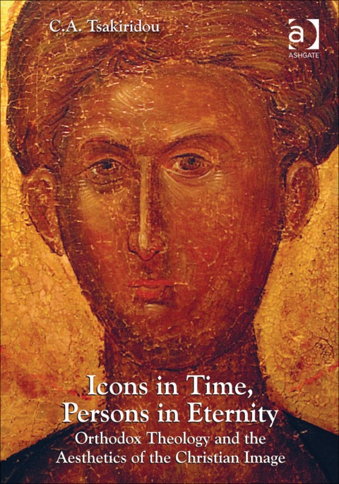 Cover image for book Icons in Time, Persons in Eternity: Orthodox Theology and the Aesthetics of the Christian Image