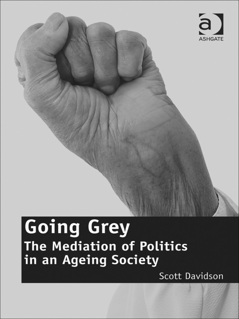 Cover image for book Going Grey: The Mediation of Politics in an Ageing Society