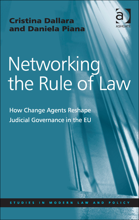 Cover image for book Networking the Rule of Law: How Change Agents Reshape Judicial Governance in the EU