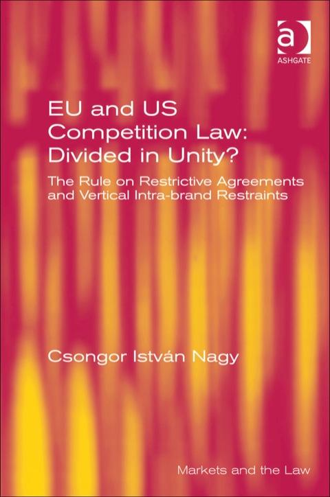 Cover image for book EU and US Competition Law: Divided in Unity?: The Rule on Restrictive Agreements and Vertical Intra-brand Restraints