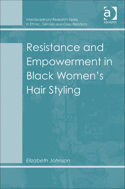 Cover image for book Resistance and Empowerment in Black Women's Hair Styling