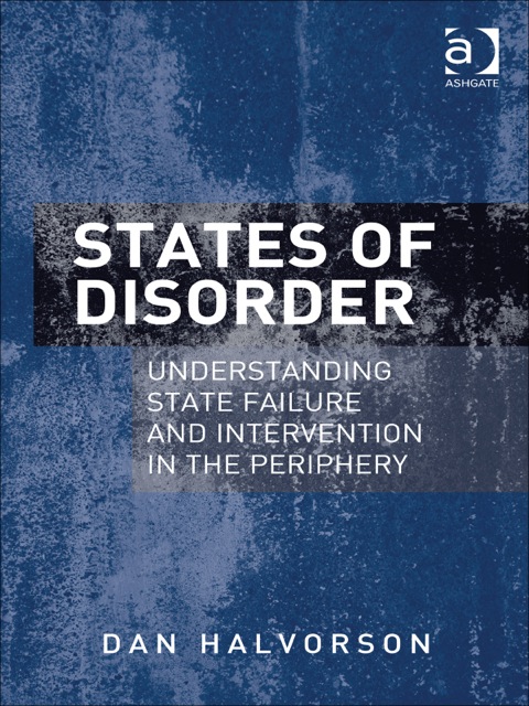Cover image for book States of Disorder: Understanding State Failure and Intervention in the Periphery