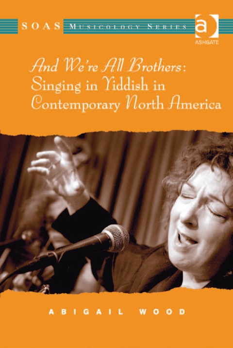 Cover image for book And We're All Brothers: Singing in Yiddish in Contemporary North America