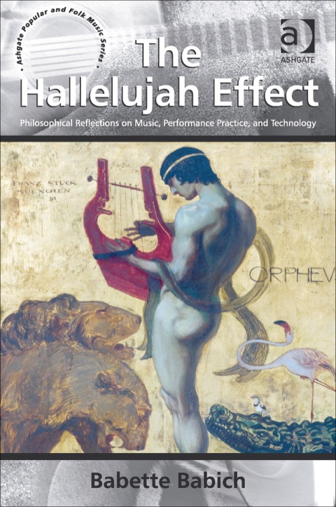Cover image for book The Hallelujah Effect: Philosophical Reflections on Music, Performance Practice, and Technology
