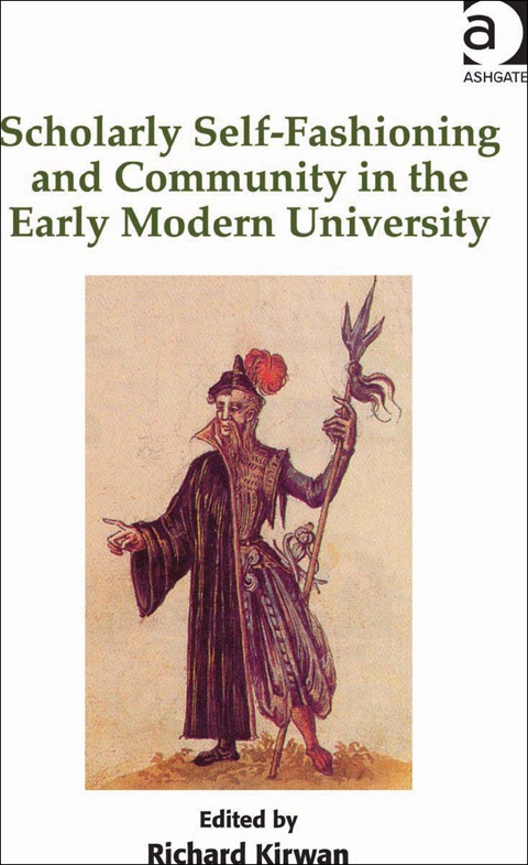 Cover image for book Scholarly Self-Fashioning and Community in the Early Modern University