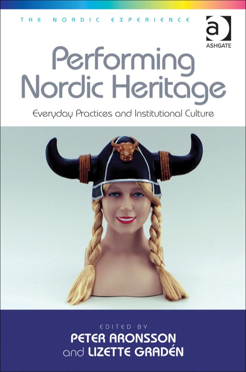 Cover image for book Performing Nordic Heritage: Everyday Practices and Institutional Culture