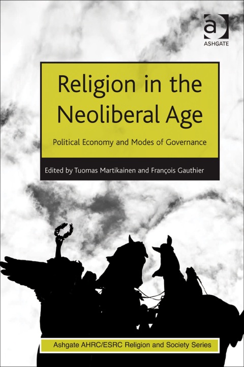 Cover image for book Religion in the Neoliberal Age: Political Economy and Modes of Governance