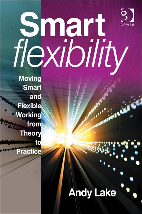 Cover image for book Smart Flexibility: Moving Smart and Flexible Working from Theory to Practice