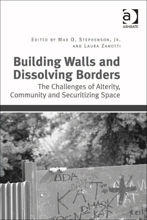 Cover image for book Building Walls and Dissolving Borders: The Challenges of Alterity, Community and Securitizing Space
