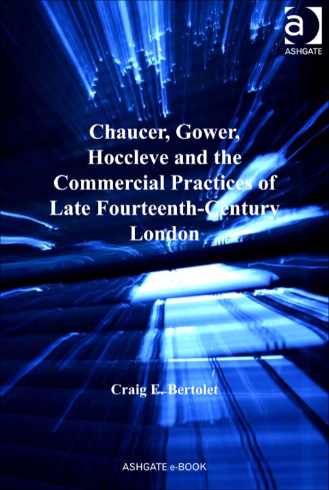 Cover image for book Chaucer, Gower, Hoccleve and the Commercial Practices of Late Fourteenth-Century London