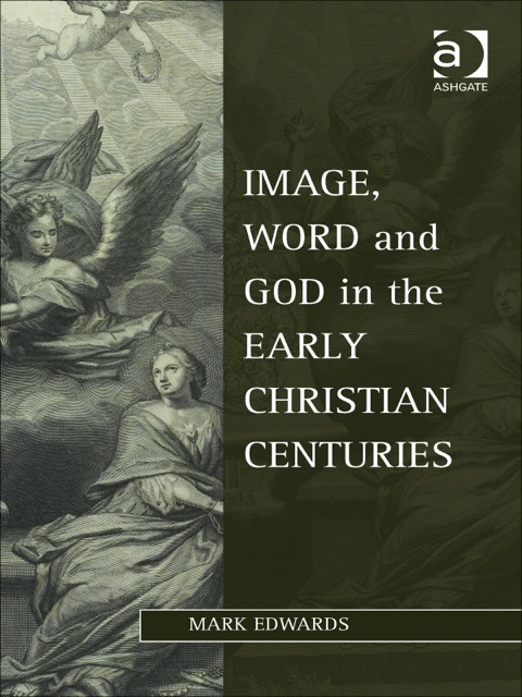 Cover image for book Image, Word and God in the Early Christian Centuries
