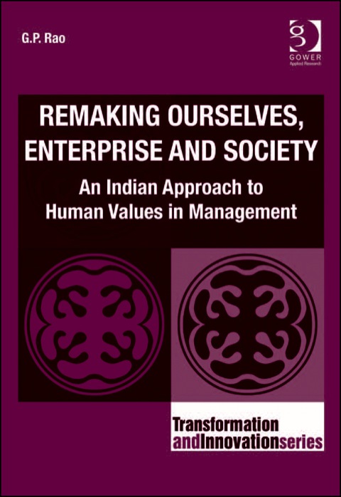 Cover image for book Remaking Ourselves, Enterprise and Society: An Indian Approach to Human Values in Management