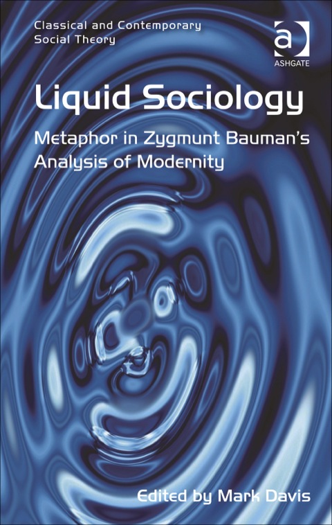 Cover image for book Liquid Sociology: Metaphor in Zygmunt Bauman’s Analysis of Modernity