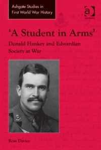 Cover image: 'A Student in Arms': Donald Hankey and Edwardian Society at War 9780754668664