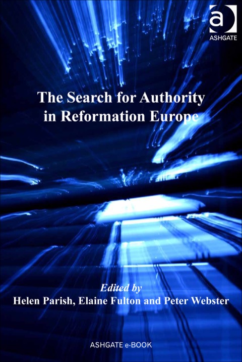 Cover image for book The Search for Authority in Reformation Europe