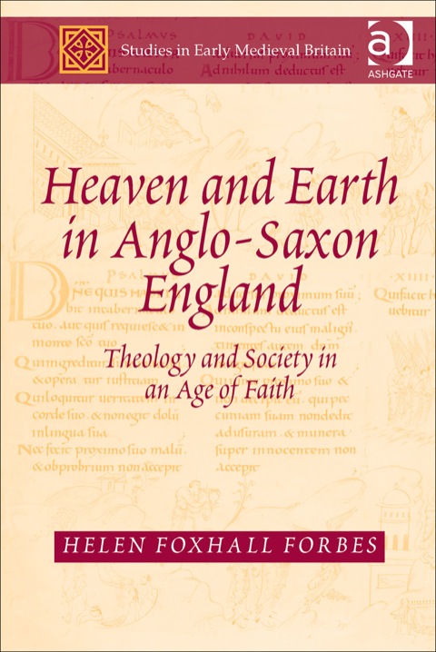 Cover image for book Heaven and Earth in Anglo-Saxon England: Theology and Society in an Age of Faith