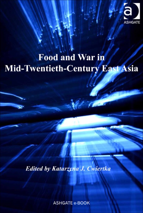 Cover image for book Food and War in Mid-Twentieth-Century East Asia
