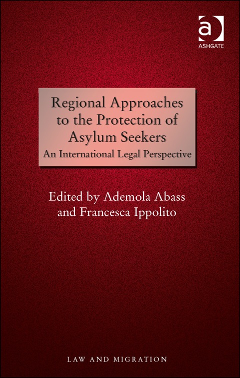 Cover image for book Regional Approaches to the Protection of Asylum Seekers: An International Legal Perspective