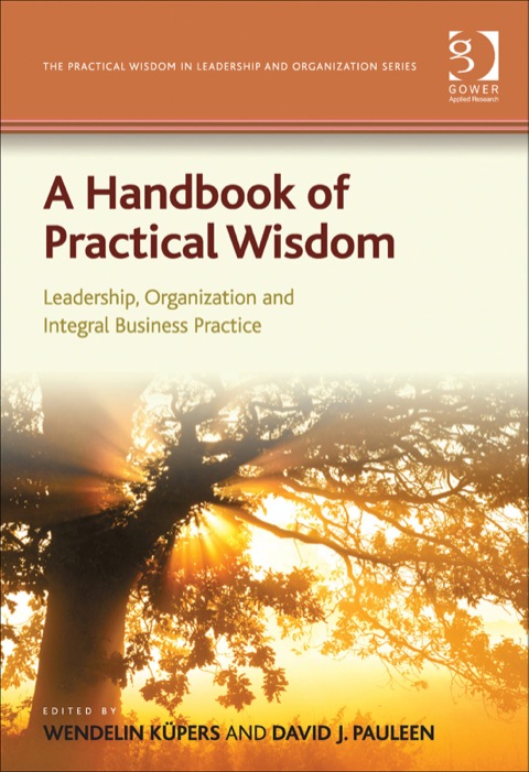 Cover image for book A Handbook of Practical Wisdom: Leadership, Organization and Integral Business Practice