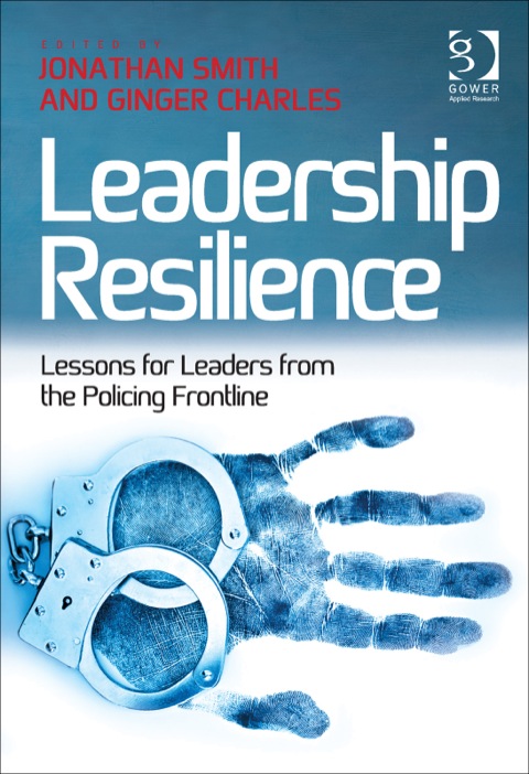 Cover image for book Leadership Resilience: Lessons for Leaders from the Policing Frontline