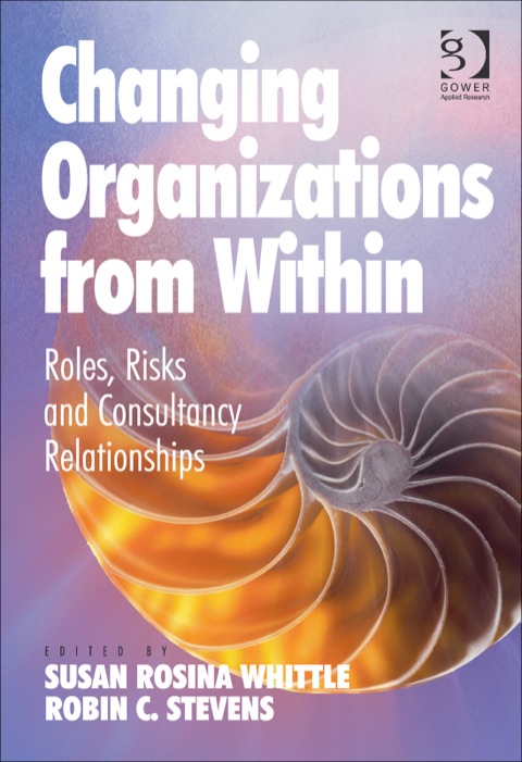 Cover image for book Changing Organizations from Within: Roles, Risks and Consultancy Relationships