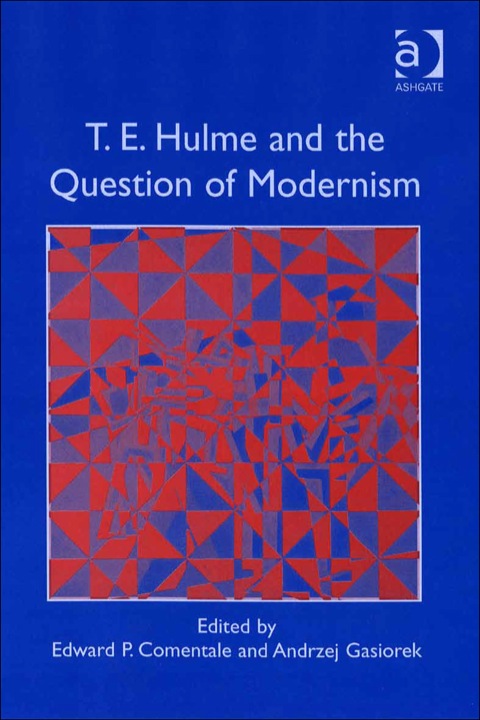 Cover image for book T.E. Hulme and the Question of Modernism