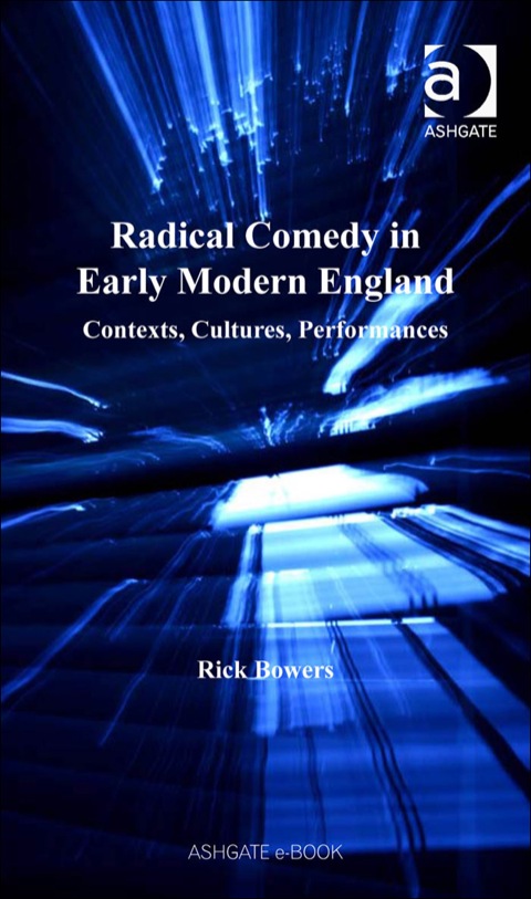 Cover image for book Radical Comedy in Early Modern England: Contexts, Cultures, Performances