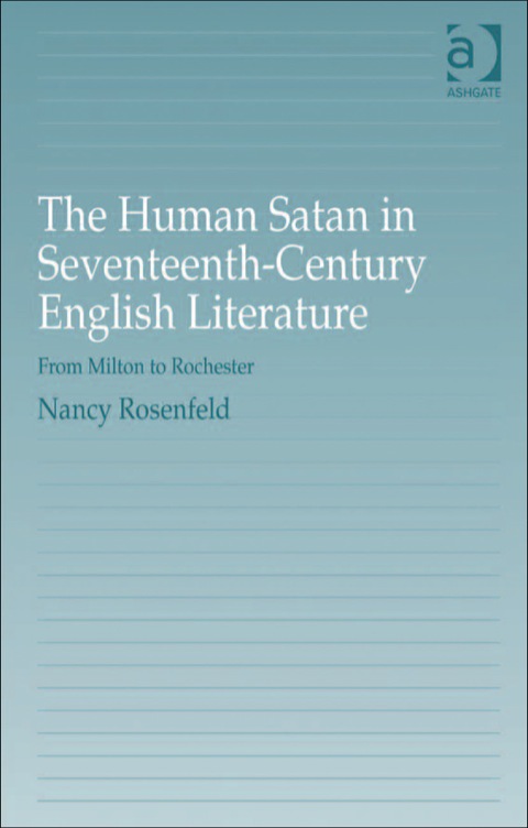 Cover image for book The Human Satan in Seventeenth-Century English Literature: From Milton to Rochester
