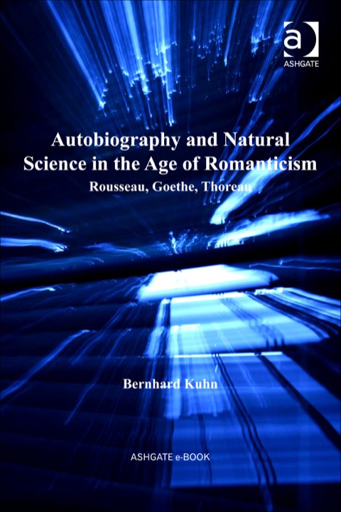 Cover image for book Autobiography and Natural Science in the Age of Romanticism: Rousseau, Goethe, Thoreau