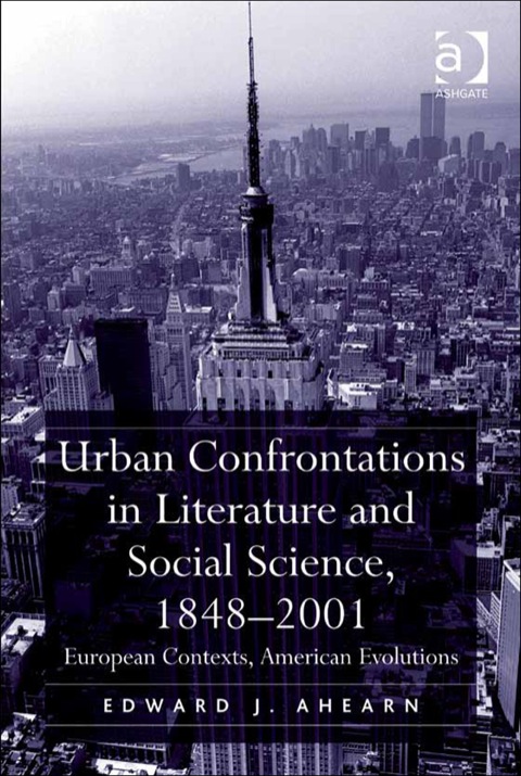 Cover image for book Urban Confrontations in Literature and Social Science, 1848-2001: European Contexts, American Evolutions