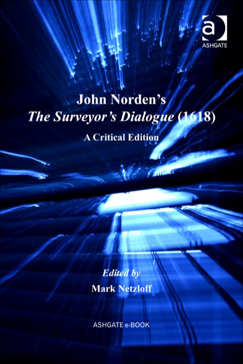 Cover image for book John Norden's The Surveyor's Dialogue (1618): A Critical Edition