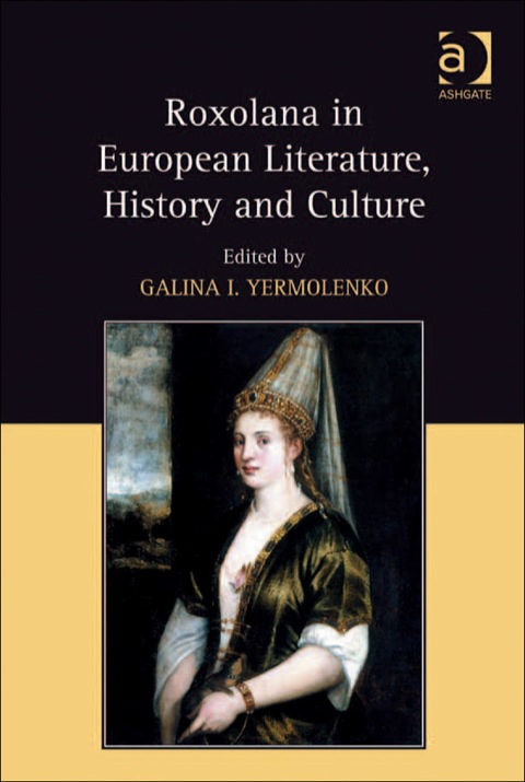 Cover image for book Roxolana in European Literature, History and Culture