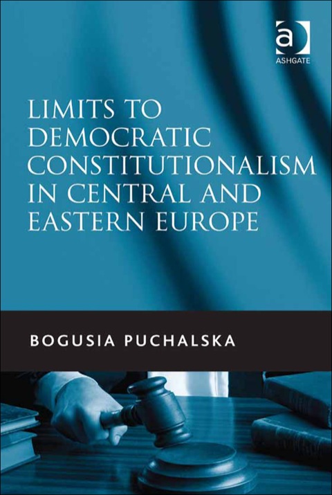 Cover image for book Limits to Democratic Constitutionalism in Central and Eastern Europe