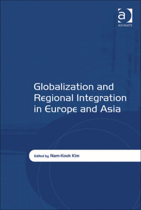 Cover image for book Globalization and Regional Integration in Europe and Asia