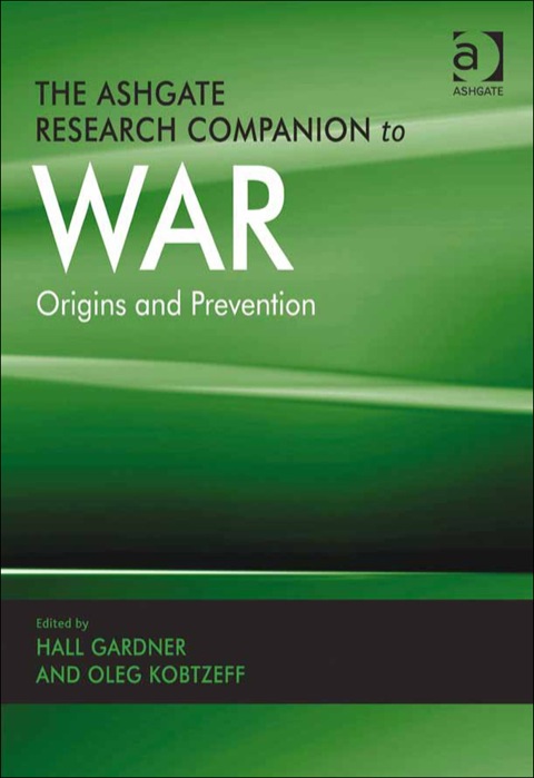Cover image for book The Ashgate Research Companion to War: Origins and Prevention