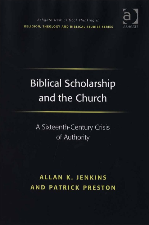 Cover image for book Biblical Scholarship and the Church: A Sixteenth-Century Crisis of Authority