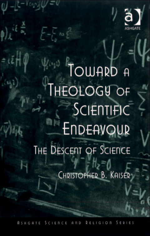 Cover image for book Toward a Theology of Scientific Endeavour: The Descent of Science