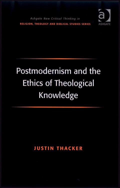 Cover image for book Postmodernism and the Ethics of Theological Knowledge