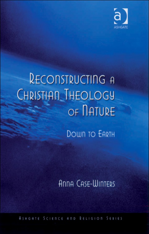 Cover image for book Reconstructing a Christian Theology of Nature: Down to Earth