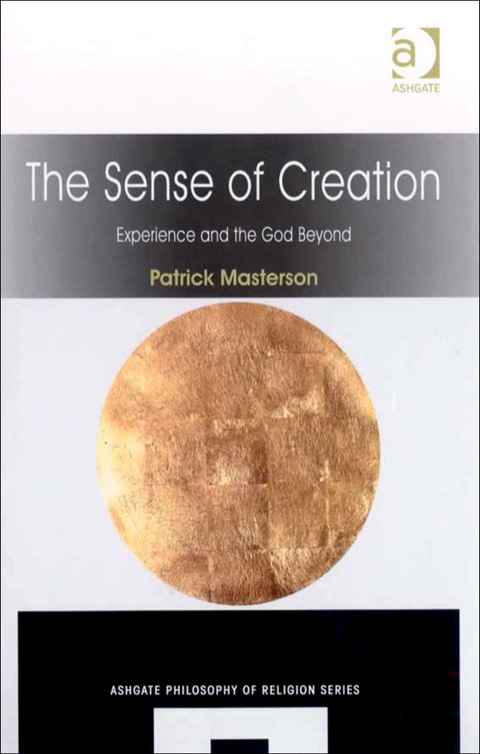 Cover image for book The Sense of Creation: Experience and the God Beyond