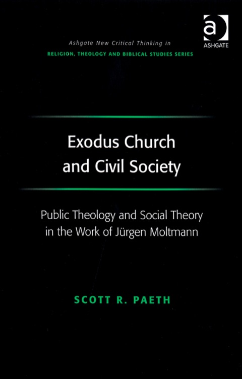 Cover image for book Exodus Church and Civil Society: Public Theology and Social Theory in the Work of Jürgen Moltmann