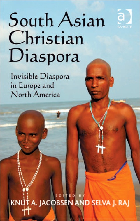 Cover image for book South Asian Christian Diaspora: Invisible Diaspora in Europe and North America