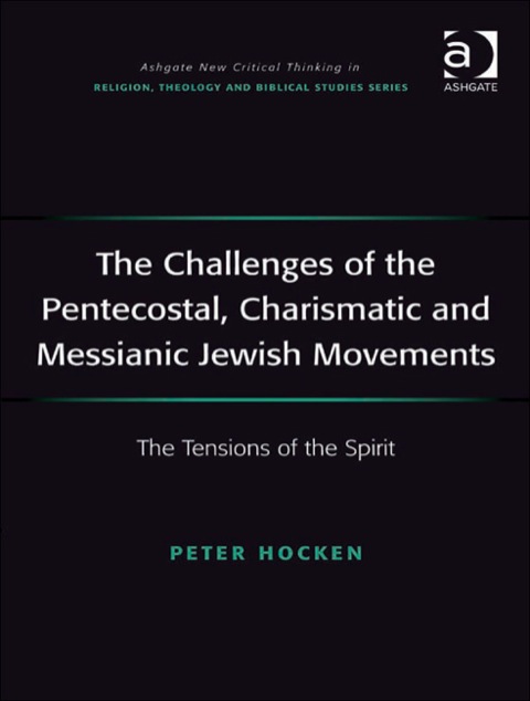 Cover image for book The Challenges of the Pentecostal, Charismatic and Messianic Jewish Movements: The Tensions of the Spirit