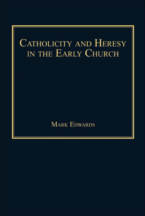 Cover image for book Catholicity and Heresy in the Early Church
