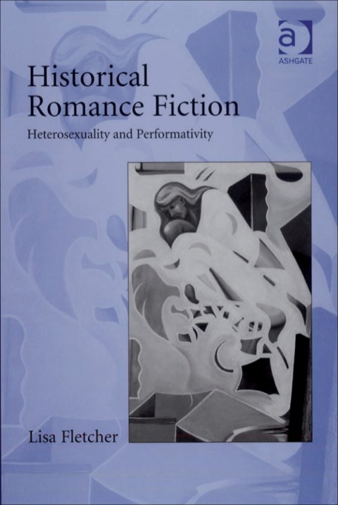 Cover image for book Historical Romance Fiction: Heterosexuality and Performativity